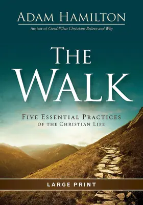 Prechádzka: Päť základných praktík kresťanského života - The Walk: Five Essential Practices of the Christian Life