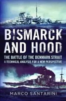 Bismarck a Hood: Bitka v Dánskom prielive - technická analýza pre novú perspektívu - Bismarck and Hood: The Battle of the Denmark Strait - A Technical Analysis for a New Perspective