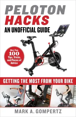 Peloton Hacks: Hacks: Ako dostať z bicykla maximum - Peloton Hacks: Getting the Most from Your Bike