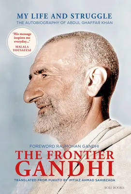 Hraničiar Gándhí: Môj život a boj: Autobiografia Abdula Ghaffara Khana - The Frontier Gandhi: My Life and Struggle: The Autobiography of Abdul Ghaffar Khan