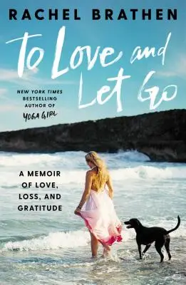 Milovať a nechať ísť: Spomienky na lásku, stratu a vďačnosť - To Love and Let Go: A Memoir of Love, Loss, and Gratitude