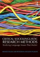 Kritické metódy sociolingvistického výskumu: Štúdium jazykových problémov, na ktorých záleží - Critical Sociolinguistic Research Methods: Studying Language Issues That Matter
