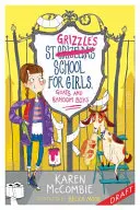 Škola svätého Grizzla pre dievčatá, kozy a náhodných chlapcov - St Grizzle's School for Girls, Goats and Random Boys