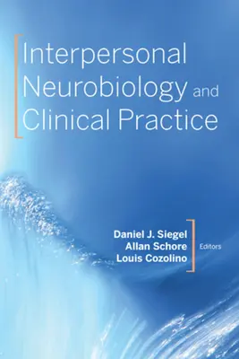 Interpersonálna neurobiológia a klinická prax - Interpersonal Neurobiology and Clinical Practice