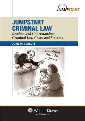 Jumpstart Criminal Law: Čítanie a pochopenie trestnoprávnych prípadov a zákonov - Jumpstart Criminal Law: Reading and Understanding Criminal Law Cases and Statutes