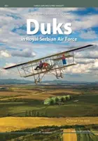Duky v Kráľovskom srbskom letectve - Duks in Royal Serbian Air Force