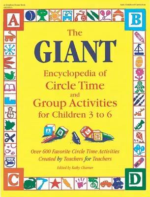 Obrovská encyklopédia krúžkov a skupinových aktivít: Pre deti od 3 do 6 rokov - The Giant Encyclopedia of Circle Time and Group Activities: For Children 3 to 6