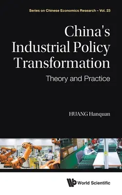 Transformácia priemyselnej politiky Číny: Teória a prax - China's Industrial Policy Transformation: Theory and Practice