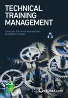 Riadenie technického vzdelávania: Obchodné zručnosti prispôsobené poskytovaniu úspešných výsledkov odbornej prípravy - Technical Training Management: Commercial Skills Aligned to the Provision of Successful Training Outcomes