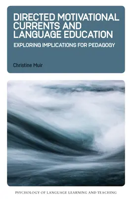 Usmernené motivačné prúdy a jazykové vzdelávanie: Motivačné motívy: skúmanie dôsledkov pre pedagogiku - Directed Motivational Currents and Language Education: Exploring Implications for Pedagogy