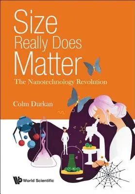 Na veľkosti naozaj záleží: The Nanotechnology Revolution - Size Really Does Matter: The Nanotechnology Revolution