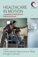 Zdravotná starostlivosť v pohybe: Imobilita v poskytovaní a prístupe k zdravotným službám - Healthcare in Motion: Immobilities in Health Service Delivery and Access