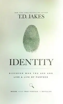 Identita: Objavte, kto ste, a žite cieľavedomý život - Identity: Discover Who You Are and Live a Life of Purpose