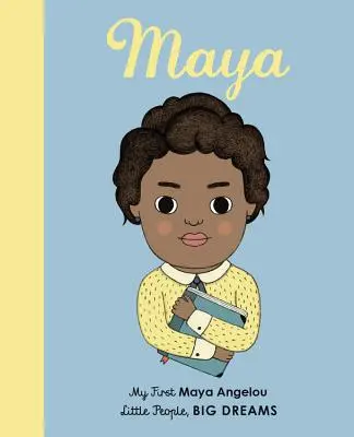 Maya Angelou: Maya Angelou: Moja prvá Maya Angelou - Maya Angelou: My First Maya Angelou