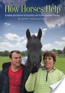 Ako kone pomáhajú: Prelomenie bariér zdravotného postihnutia pomocou terapie s pomocou koní - How Horses Help: Breaking the Barriers of Disability with Equine-Assisted Therapy