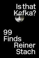 Je to Kafka?: 99 nálezov - Is That Kafka?: 99 Finds