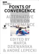 Body konvergencie: Alternatívne pohľady na predstavenie - Points of Convergence: Alternative Views on Performance