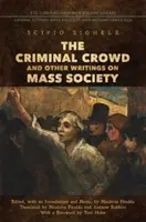 Zločinecký dav a iné spisy o masovej spoločnosti - The Criminal Crowd and Other Writings on Mass Society