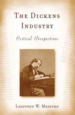 Dickensov priemysel: Kritické pohľady 1836-2005 - The Dickens Industry: Critical Perspectives 1836-2005