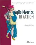 Agilné metriky v praxi: Ako merať a zlepšovať výkonnosť tímu - Agile Metrics in Action: How to Measure and Improve Team Performance