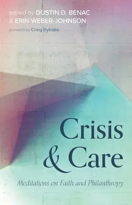 Kríza a starostlivosť: Meditácie o viere a filantropii - Crisis and Care: Meditations on Faith and Philanthropy