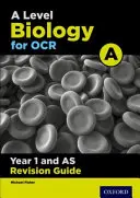 A Level Biology for OCR A Year 1 and AS Revision Guide (A úroveň biológie pre OCR A 1. ročník a AS) - A Level Biology for OCR A Year 1 and AS Revision Guide