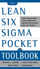 Vrecková príručka Lean Six SIGMA: Knižka SIGMA SIGMA: Rýchla referenčná príručka k takmer 100 nástrojom na zlepšenie kvality a rýchlosti - The Lean Six SIGMA Pocket Toolbook: A Quick Reference Guide to Nearly 100 Tools for Improving Quality and Speed