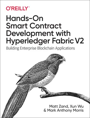 Praktický vývoj inteligentných zmlúv s Hyperledger Fabric V2: Budovanie podnikových blockchainových aplikácií - Hands-On Smart Contract Development with Hyperledger Fabric V2: Building Enterprise Blockchain Applications