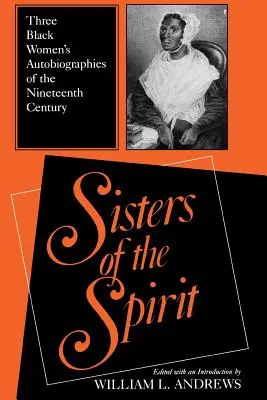 Sestry ducha: Autobiografie troch černošských žien devätnásteho storočia - Sisters of the Spirit: Three Black Women's Autobiographies of the Nineteenth Century