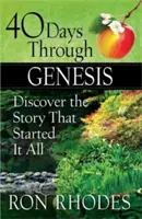40 dní v knihe Genesis: Objavte príbeh, ktorým to všetko začalo - 40 Days Through Genesis: Discover the Story That Started It All