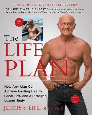 Životný plán: Ako môže každý muž dosiahnuť trvalé zdravie, skvelý sex a silnejšie, štíhlejšie telo - The Life Plan: How Any Man Can Achieve Lasting Health, Great Sex, and a Stronger, Leaner Body