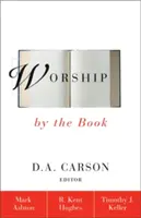 Uctievanie podľa knihy - Worship by the Book