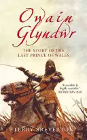 Owain Glyndwr: Príbeh posledného princa z Walesu - Owain Glyndwr: The Story of the Last Prince of Wales