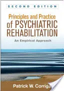 Princípy a prax psychiatrickej rehabilitácie, druhé vydanie: Druhé vydanie: Empirický prístup - Principles and Practice of Psychiatric Rehabilitation, Second Edition: An Empirical Approach