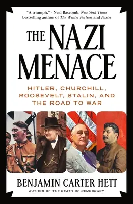 Nacistická hrozba: Hitler, Churchill, Roosevelt, Stalin a cesta k vojne - The Nazi Menace: Hitler, Churchill, Roosevelt, Stalin, and the Road to War