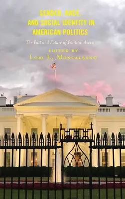 Rod, rasa a sociálna identita v americkej politike: Minulosť a budúcnosť prístupu k politike - Gender, Race, and Social Identity in American Politics: The Past and Future of Political Access