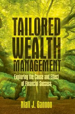 Správa majetku na mieru: Zisťovanie príčin a dôsledkov finančného úspechu - Tailored Wealth Management: Exploring the Cause and Effect of Financial Success