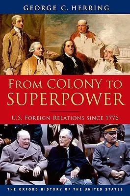 Od kolónie k superveľmoci: Zahraničné vzťahy USA od roku 1776 - From Colony to Superpower: U.S. Foreign Relations Since 1776