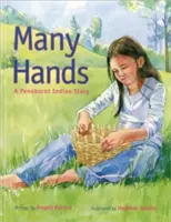Mnoho rúk: A Penobscot Indian Story - Many Hands: A Penobscot Indian Story