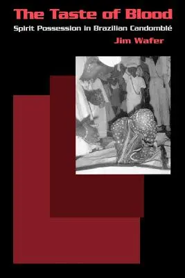 Chuť krvi: Posadnutosť duchom v brazílskom Candomble - The Taste of Blood: Spirit Possession in Brazilian Candomble