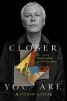 Bližšie si: Príbeh Roberta Pollarda a Guided by Voices - Closer You Are: The Story of Robert Pollard and Guided by Voices
