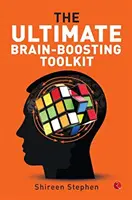 Súbor nástrojov na posilnenie mozgu - The Ultimate Brain Boosting Toolkit