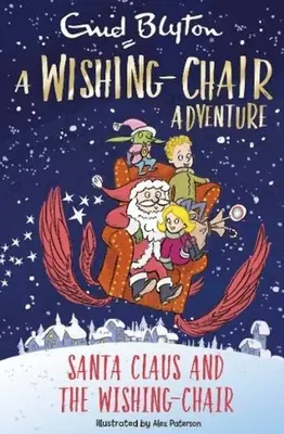 Dobrodružstvo s kreslom na želanie: Santa Claus a kreslo s prianiami - farebné krátke príbehy - Wishing-Chair Adventure: Santa Claus and the Wishing-Chair - Colour Short Stories