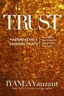 Dôvera - Zvládnutie 4 základných dôveryhodností: Dôvera v Boha, dôvera v seba, dôvera v druhých, dôvera v život - Trust - Mastering the 4 Essential Trusts: Trust in God, Trust in Yourself, Trust in Others, Trust in Life