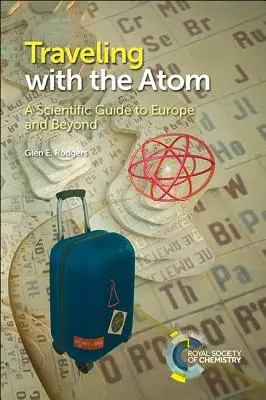 Cestovanie s atómom: Vedecký sprievodca po Európe a mimo nej - Traveling with the Atom: A Scientific Guide to Europe and Beyond