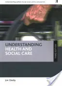 Porozumenie zdravotnej a sociálnej starostlivosti (tretie vydanie) - Understanding Health and Social Care (Third Edition)