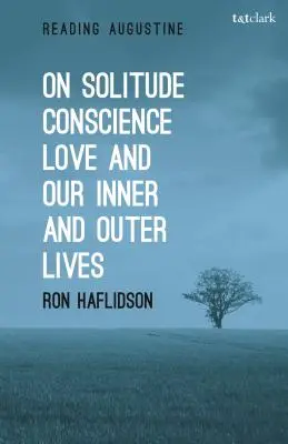 O samote, svedomí, láske a našom vnútornom a vonkajšom živote - On Solitude, Conscience, Love and Our Inner and Outer Lives
