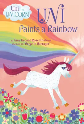 Uni maľuje dúhu (Uni the Unicorn) - Uni Paints a Rainbow (Uni the Unicorn)
