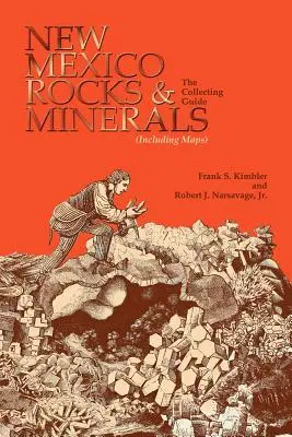 Skaly a minerály Nového Mexika: Príručka pre zberateľov - New Mexico Rocks and Minerals: The Collecting Guide