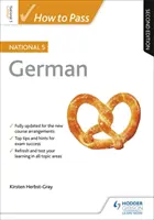 Ako zložiť štátnu skúšku z nemčiny, druhé vydanie - How to Pass National 5 German, Second Edition